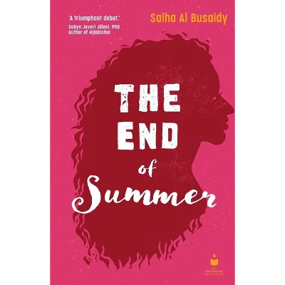 The End of Summer - by  Salha Al Busaidy (Paperback)