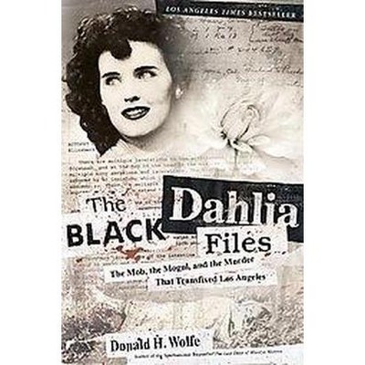 The Black Dahlia Files - Annotated by  Don Wolfe (Paperback)