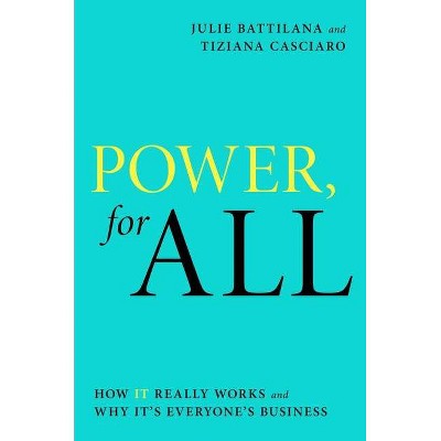 Power, for All - by  Julie Battilana & Tiziana Casciaro (Hardcover)