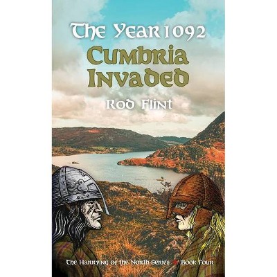 The Year 1092 - Cumbria Invaded - by  Rod Flint (Paperback)