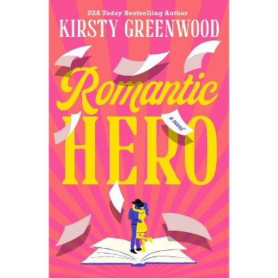 Romantic Hero - by  Kirsty Greenwood (Paperback)