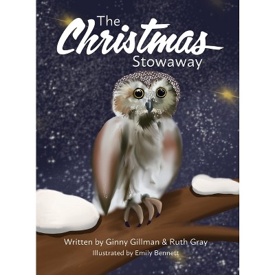 The Christmas Stowaway - by  Ginny Gillman (Hardcover)