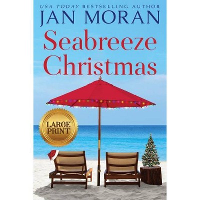 Seabreeze Christmas - (Summer Beach) Large Print by  Jan Moran (Paperback)