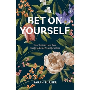 Bet on Yourself - by  Sarah Turner (Paperback) - 1 of 1