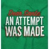 Xmas Dear Santa An Attempt Was Made Graphic T Shirt Men or Women Brisco Brands - 2 of 4
