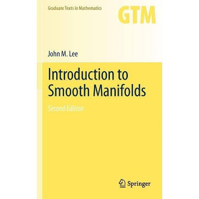 Introduction to Smooth Manifolds - (Graduate Texts in Mathematics) 2nd Edition by  John Lee (Hardcover)