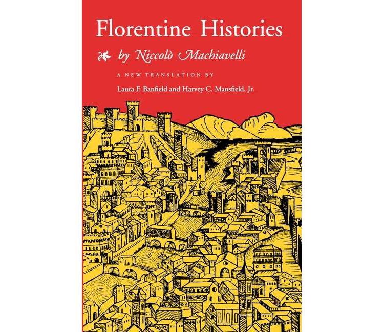 Florentine Histories - by  Niccolò Machiavelli (Paperback), 1 of 1