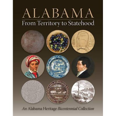 Alabama from Territory to Statehood - by  Donna Cox Baker & Susan Reynolds & Elizabeth Wade (Hardcover)