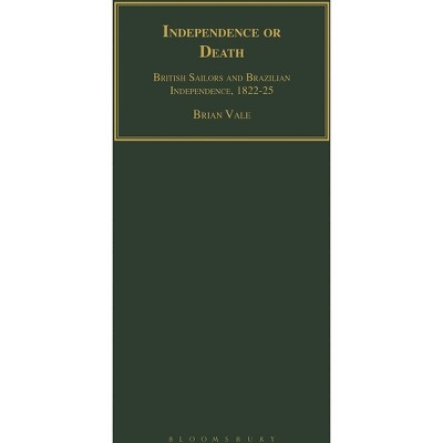 Independence or Death - by  Brian Vale (Paperback)