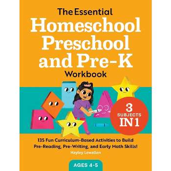 The Essential Homeschool Preschool and Pre-K Workbook - (Homeschool Workbooks) by  Hayley Lewallen (Paperback)