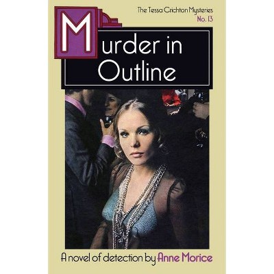 Murder in Outline - (The Tessa Crichton Mysteries) by  Anne Morice (Paperback)