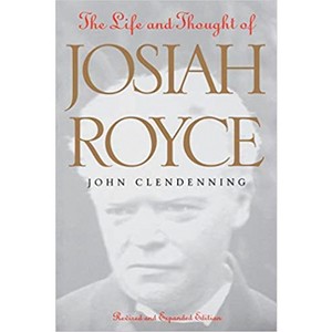 The Life and Thought of Josiah Royce - (Vanderbilt Library of American Philosophy) 2nd Edition by  John Clendenning (Paperback) - 1 of 1