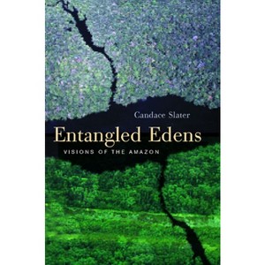 Entangled Edens - by  Candace Slater (Paperback) - 1 of 1