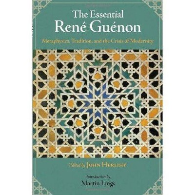 The Essential Rene Guenon - (Perennial Philosophy) by  John Herlihy (Paperback)