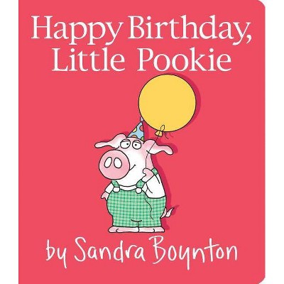 Happy Birthday, Little Pookie - by  Sandra Boynton (Board Book)