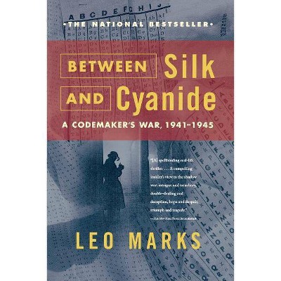 Between Silk and Cyanide - by  Leo Marks (Paperback)