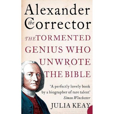 Alexander the Corrector - by  Julia Keay (Paperback)