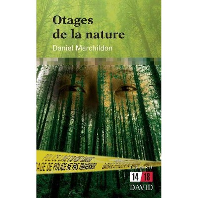 Otages de la Nature - (14/18) by  Daniel Marchildon (Paperback)