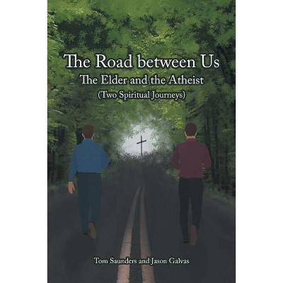 The Road between Us - by  Tom Saunders & Jason Galvas (Paperback)