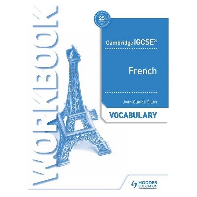 Cambridge Igcse(tm) French Vocabulary Workbook - by  Jean-Claude Gilles (Paperback)