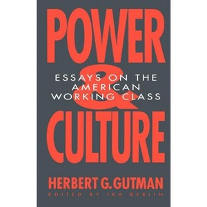 Power and Culture - by  Herbert George Gutman (Paperback) - 1 of 1