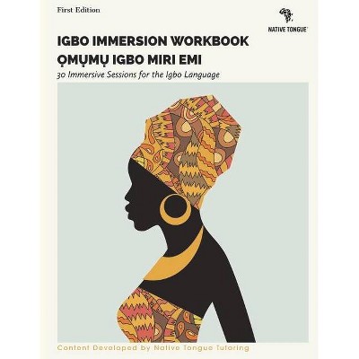 Igbo Immersion Workbook, 2 - (Native Tongue - Igbo Workbooks) by  Native Tongue (Paperback)