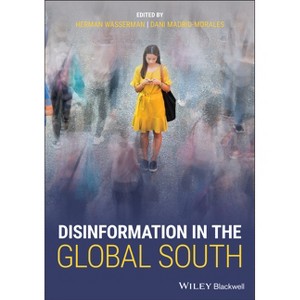 Disinformation in the Global South - by  Herman Wasserman & Dani Madrid-Morales (Paperback) - 1 of 1