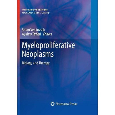 Myeloproliferative Neoplasms - (Contemporary Hematology) by  Srdan Verstovsek & Ayalew Tefferi (Paperback)