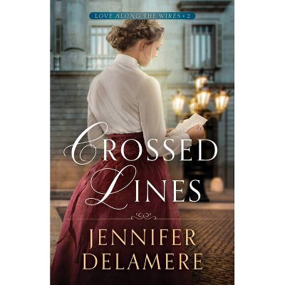 Crossed Lines - (Love Along the Wires) by Jennifer Delamere