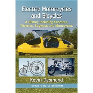 Electric Motorcycles and Bicycles - by  Kevin Desmond (Paperback) - 1 of 1