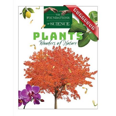 Plants: Wonders of Nature Workbook - by  Timothy Polnaszek (Paperback)