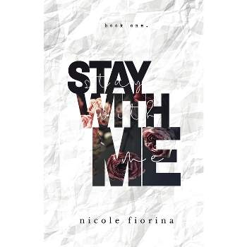 Stay with Me - by Nicole Fiorina