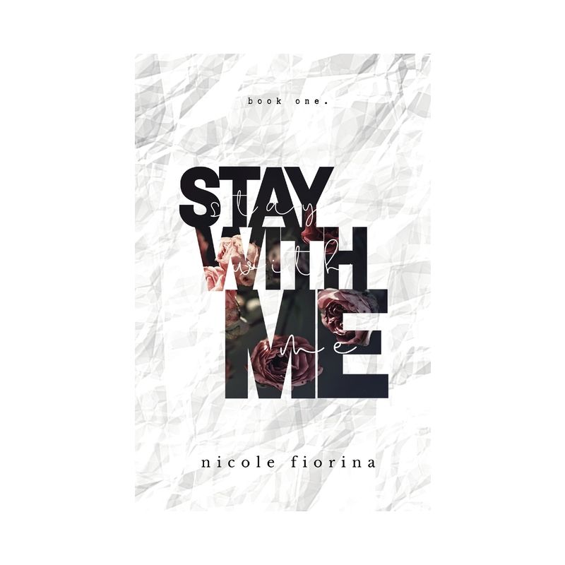 Stay with Me - by Nicole Fiorina, 1 of 2