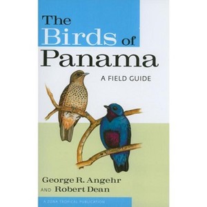 The Birds of Panama - (Zona Tropical Publications) by  George Angehr (Paperback) - 1 of 1