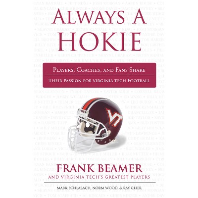 Always a Hokie - (Always A...) by  Mark Schlabach & Norm Wood & Ray Glier (Paperback)