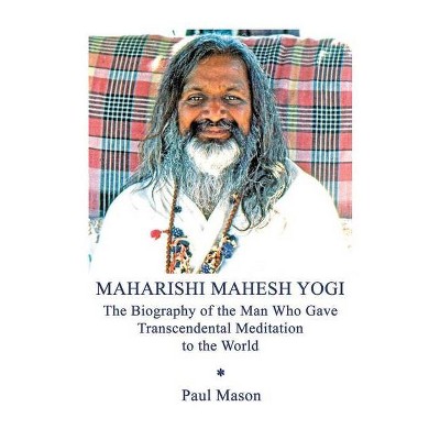 Maharishi Mahesh Yogi - by  Paul Mason (Paperback)