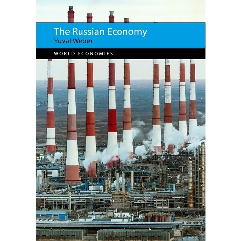 The Russian Economy - (world Economies) By Yuval Weber (hardcover) : Target