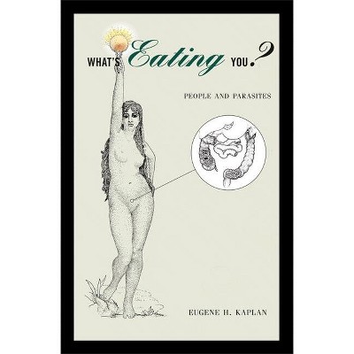 What's Eating You? - by  Eugene H Kaplan (Hardcover)