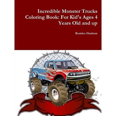 Incredible Monster Trucks Coloring Book - by  Beatrice Harrison (Paperback)