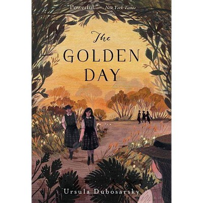 The Golden Day - by  Ursula Dubosarsky (Paperback)