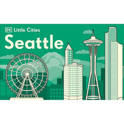 Little Cities Seattle - by  DK (Board Book)