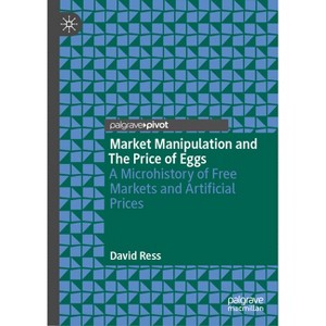 Market Manipulation and the Price of Eggs - by  David Ress (Hardcover) - 1 of 1