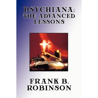 Psychiana - by  Frank B Robinson (Paperback)