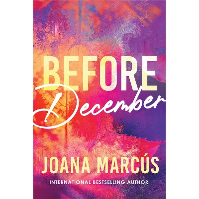 Before December - (By Your Side) by  Joana Marcús (Paperback)