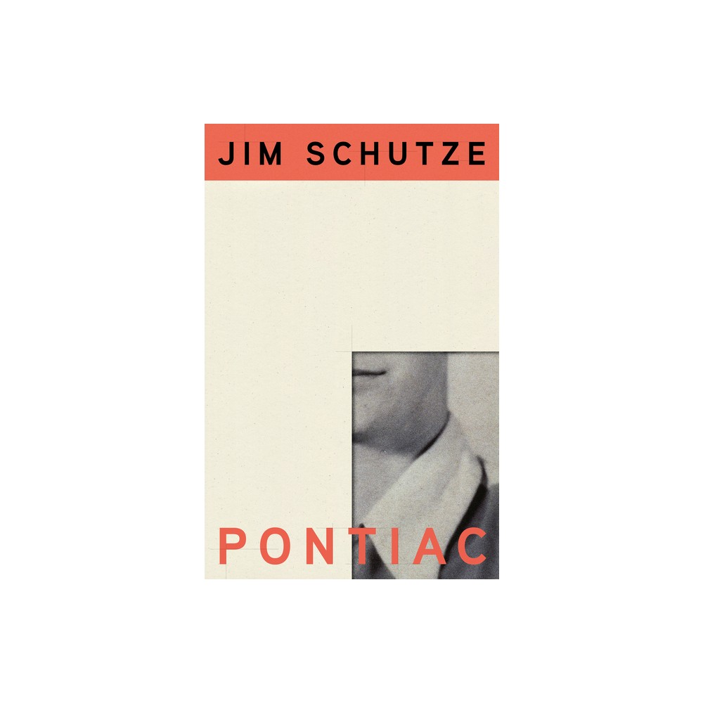 Pontiac - by Jim Schutze (Paperback)