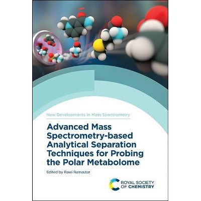 Advanced Mass Spectrometry-Based Analytical Separation Techniques for Probing the Polar Metabolome - (ISSN) by  Rawi Ramautar (Hardcover)