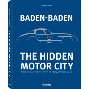 Baden-Baden: The Hidden Motor City - by  Roland Seiter (Hardcover) - 1 of 1