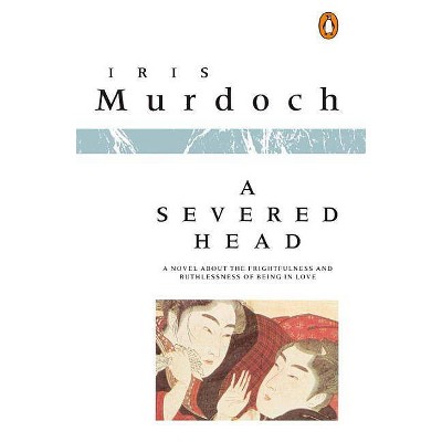 A Severed Head - by  Iris Murdoch (Paperback)