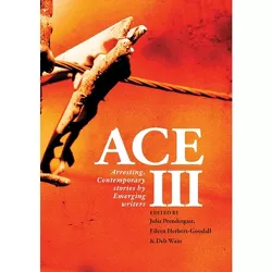 Ace III - by  Julia Prendergast & Eileen Herbert-Goodall & Deb Wain (Paperback)