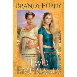 Two Empresses - by  Brandy Purdy (Paperback) - 1 of 1